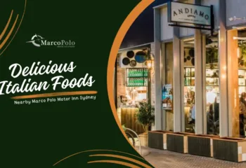 Italian foods - Near by Marco Polo Motor Inn Sydney