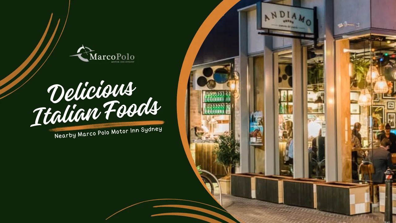 Italian foods - Near by Marco Polo Motor Inn Sydney